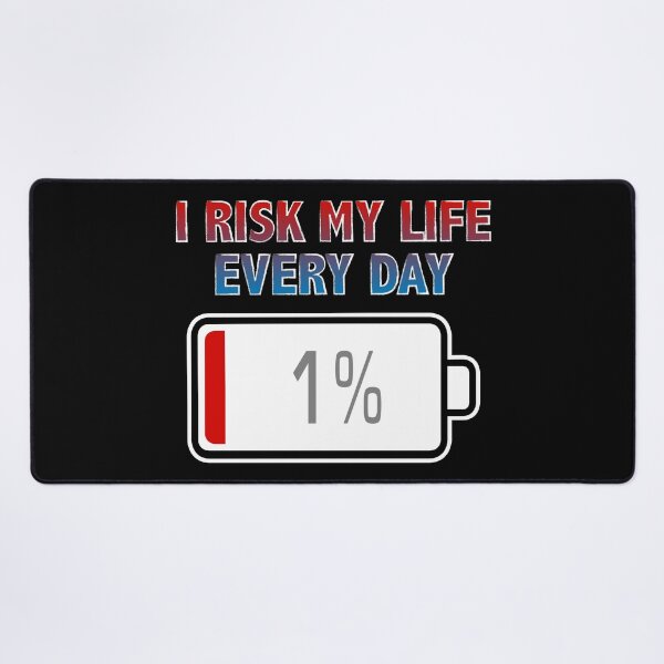 Item preview, I Risk My Life Every Day with Battery at 1% designed and sold by Moodific.