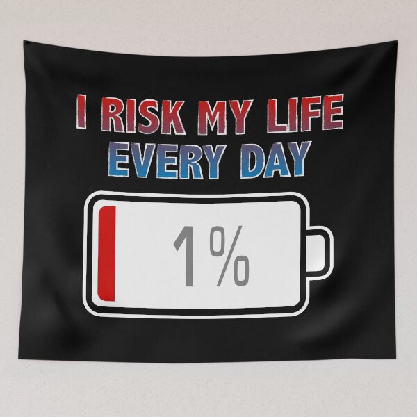 Item preview, I Risk My Life Every Day with Battery at 1% designed and sold by Moodific.