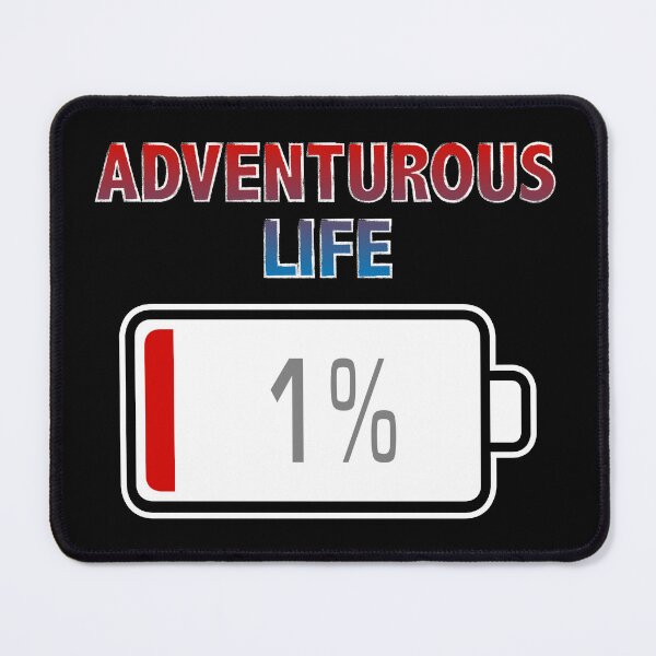 Item preview, Adventurous Life with Battery at 1% designed and sold by Moodific.
