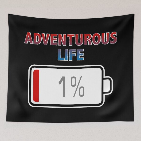 Item preview, Adventurous Life with Battery at 1% designed and sold by Moodific.