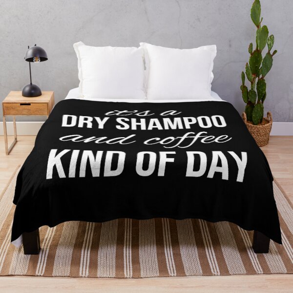 Item preview, It's a dry shampoo and coffee kind of day funny designed and sold by Comfy Creations.