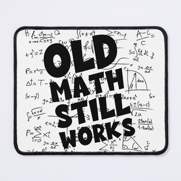 Item preview, Old Math Still Works designed and sold by Unhinged Heather.
