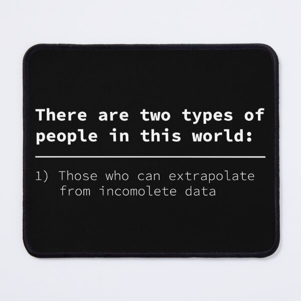 Item preview, There Are Two Types Of People In This World Those Who Can Extrapolate From Incomplete Data designed and sold by OUSSART ⭐⭐⭐⭐⭐.