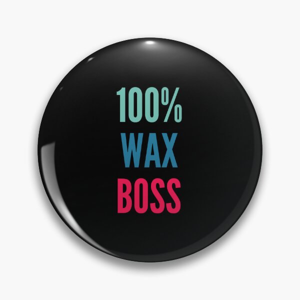 Item preview, 100% wax boss designed and sold by 306Biz.