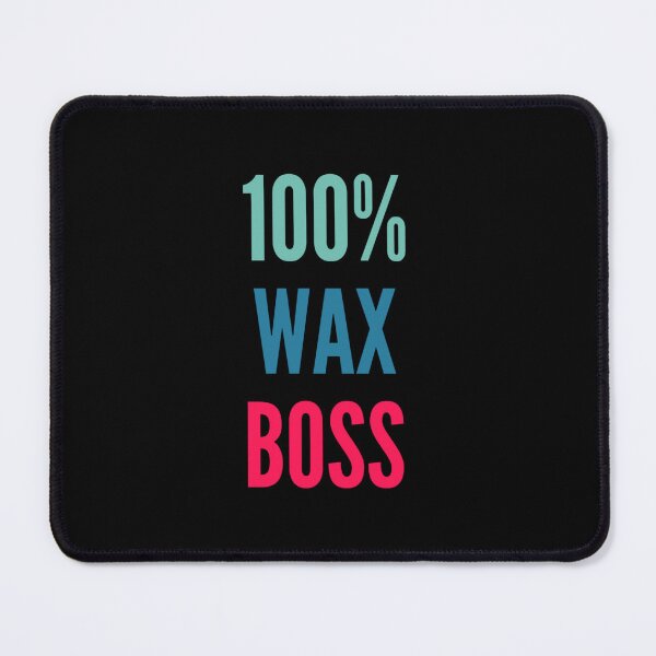 Item preview, 100% wax boss designed and sold by 306Biz.