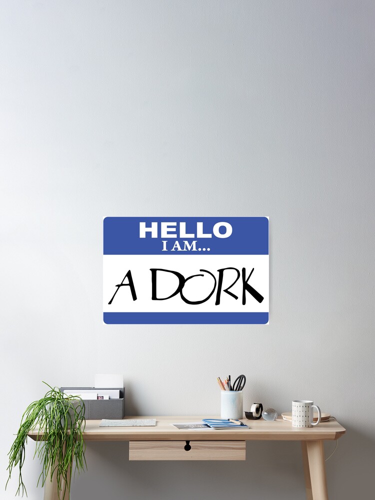 Hello I am a dork | Poster