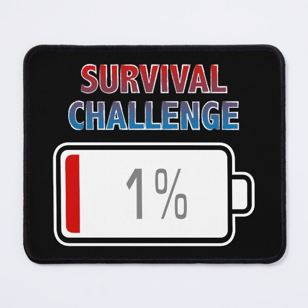 Item preview, Survival Challenge with Battery at 1% designed and sold by Moodific.