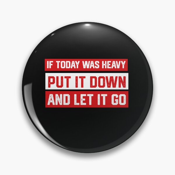 Item preview, IF TODAY WAS HEAVY PUT IT DOWN AND LET IT GO designed and sold by LAVITASTORE.