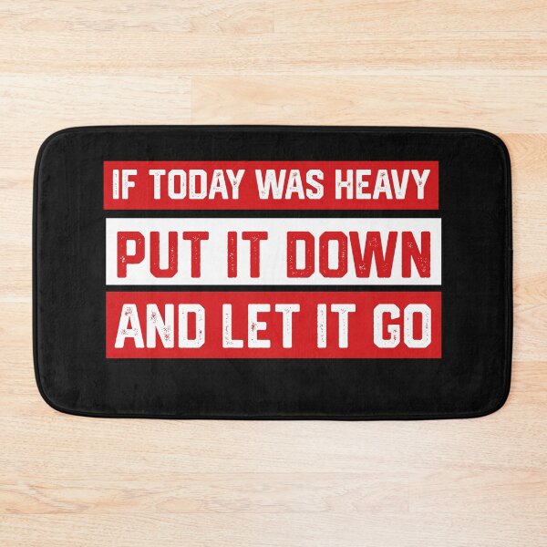 Item preview, IF TODAY WAS HEAVY PUT IT DOWN AND LET IT GO designed and sold by LAVITASTORE.