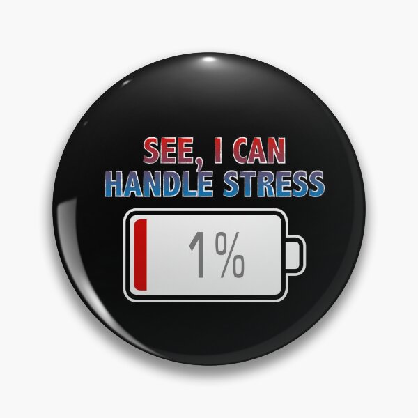 Item preview, See, I Can Handle Stress with Battery at 1% designed and sold by Moodific.