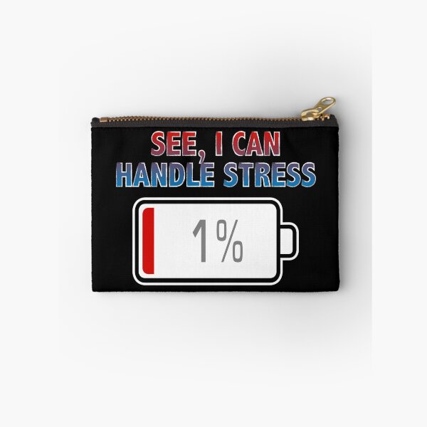 Item preview, See, I Can Handle Stress with Battery at 1% designed and sold by Moodific.