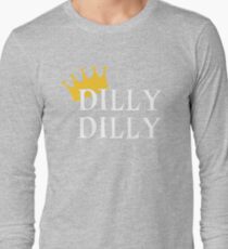 Dilly Dilly Long Sleeve T-Shirt