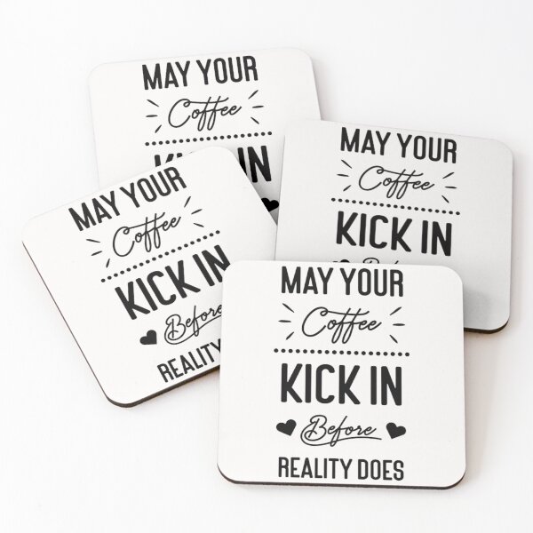Item preview,  May Your Coffee Kick In Before Reality Does designed and sold by Achraf  ⭐⭐⭐⭐⭐.