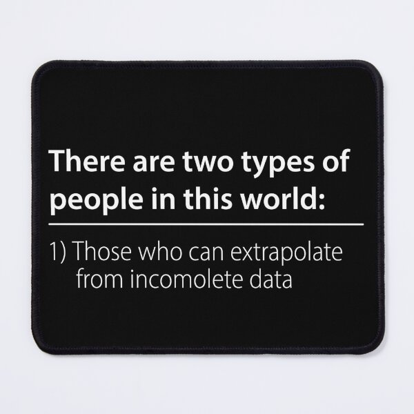Item preview, There Are Two Types Of People In This World Those Who Can Extrapolate From Incomplete Data designed and sold by OUSSART ⭐⭐⭐⭐⭐.
