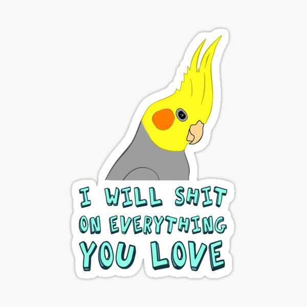 I will shit on everything you like Sticker