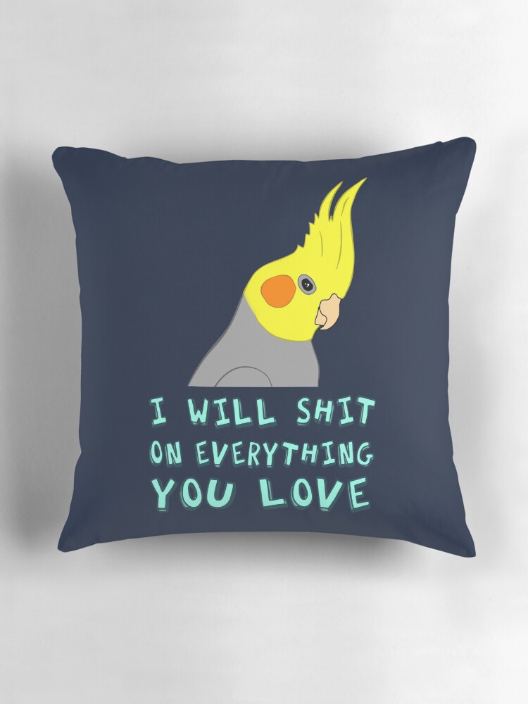 Thumbnail 3 of 4, Pillow, I will shit on everything you like designed and sold by FandomizedRose.