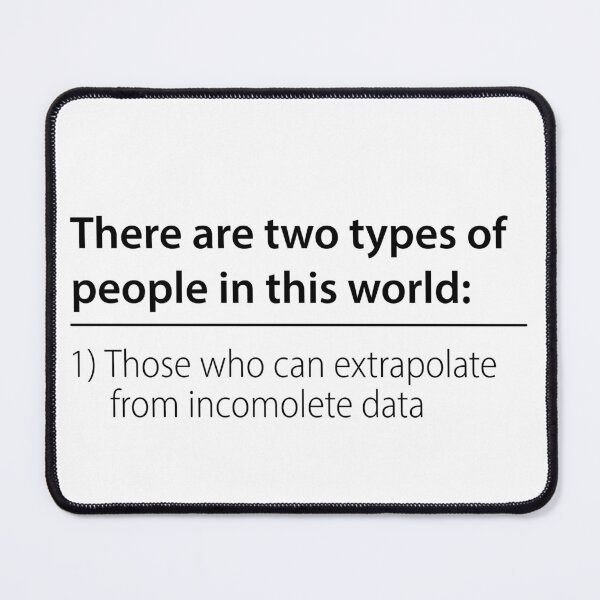 Item preview, There Are Two Types Of People In This World Those Who Can Extrapolate From Incomplete Data designed and sold by OUSSART ⭐⭐⭐⭐⭐.
