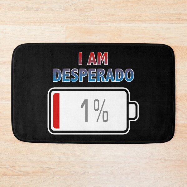 Item preview, I Am Desperado with Battery at 1% designed and sold by Moodific.
