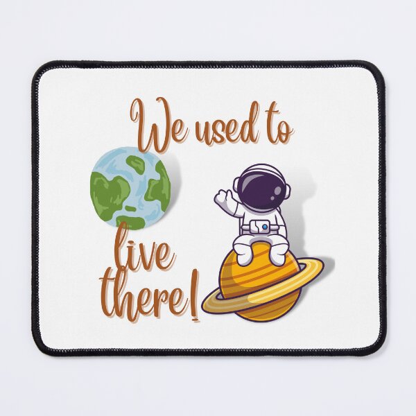 Item preview, We used to live there! Cool and funny quote about the Earth designed and sold by Basma Store.