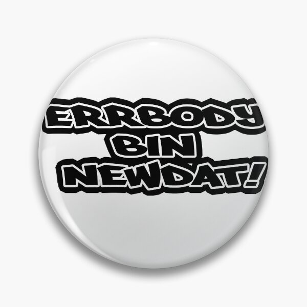 Item preview, Slang: Errbody Bin Newdat designed and sold by JScotty4Reel.