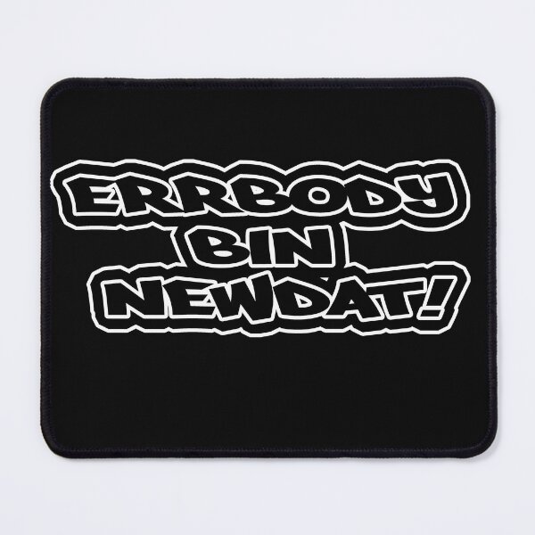 Item preview, Slang: Errbody Bin Newdat designed and sold by JScotty4Reel.