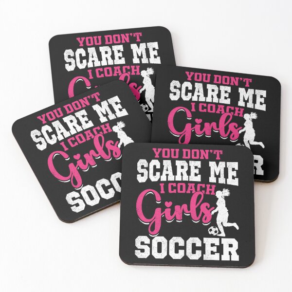 Item preview, Funny You Don't Scare Me I Coach Girls Soccer Coaching Quote designed and sold by Best Designer.