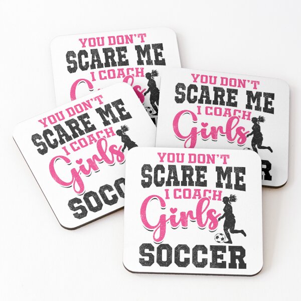 Item preview, Funny You Don't Scare Me I Coach Girls Soccer Coaching Quote designed and sold by Best Designer.