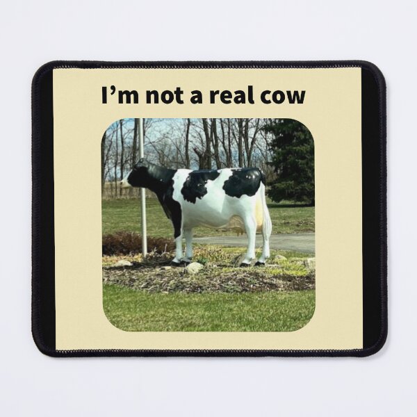 Item preview, I'm not a real cow designed and sold by TechLaughs.