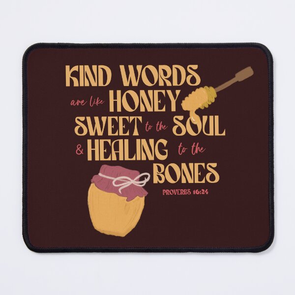 Item preview, Proverbs 16:24 Kind Words are like Honey designed and sold by de-luz-designs.