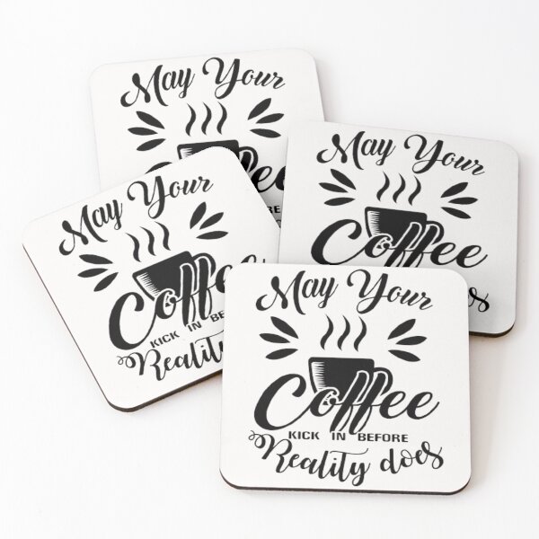 Item preview, May Your Coffee Kick In Before Reality Does designed and sold by Achraf  ⭐⭐⭐⭐⭐.