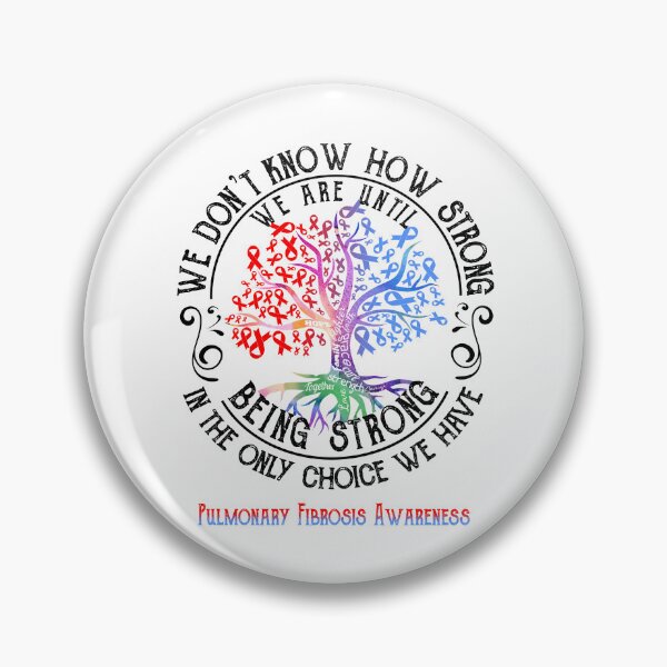Item preview, Pulmonary Fibrosis Awareness - Being Strong In The Only Choice We Have designed and sold by CansellBar.