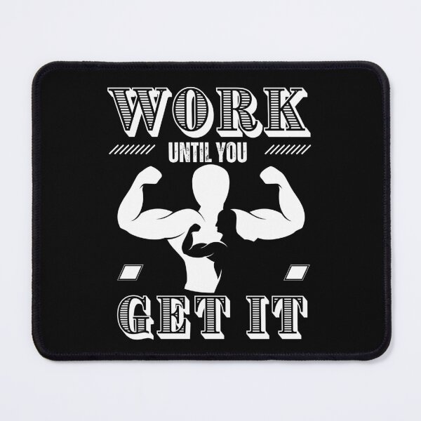 Item preview, Work until you get it | bodybuilding motivation quotes designed and sold by Shambusiness.