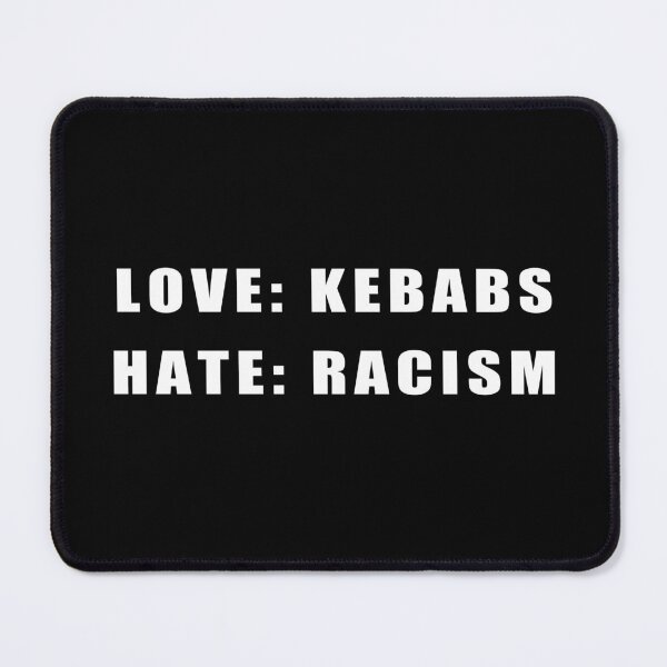 Item preview, Love kebabs hate racism  designed and sold by Rexona-.