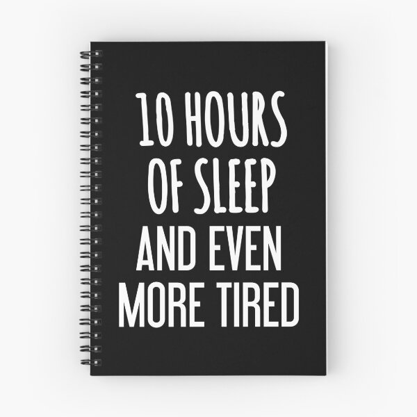 Item preview, 10 Hours of Sleep and Even More Tired designed and sold by EnzoVectorism.