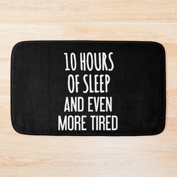 Item preview, 10 Hours of Sleep and Even More Tired designed and sold by EnzoVectorism.