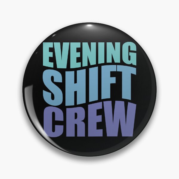 Item preview, Evening Shift Crew designed and sold by TaraGbear.