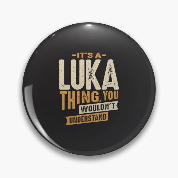Item preview, It's a Luka Thing Personalized Name  designed and sold by cidolopez.