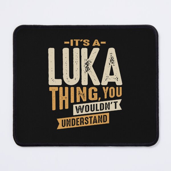 Item preview, It's a Luka Thing Personalized Name  designed and sold by cidolopez.