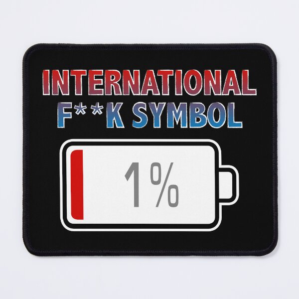 Item preview, International F**k Symbol with Battery at 1% designed and sold by Moodific.