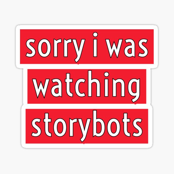Item preview, sorry i was watching storybots  designed and sold by shirtifyy.