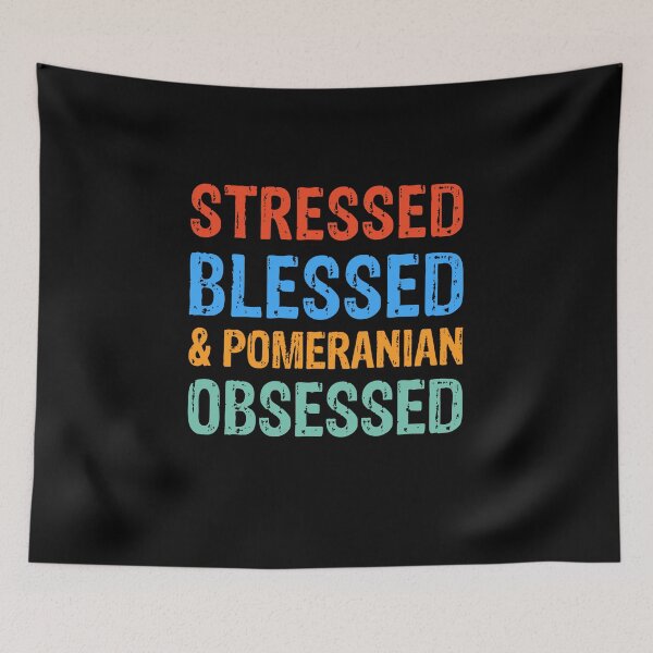 Item preview, Stressed Blessed and Pomeranian Obsessed Dog Gift  designed and sold by Guarddogdrive.