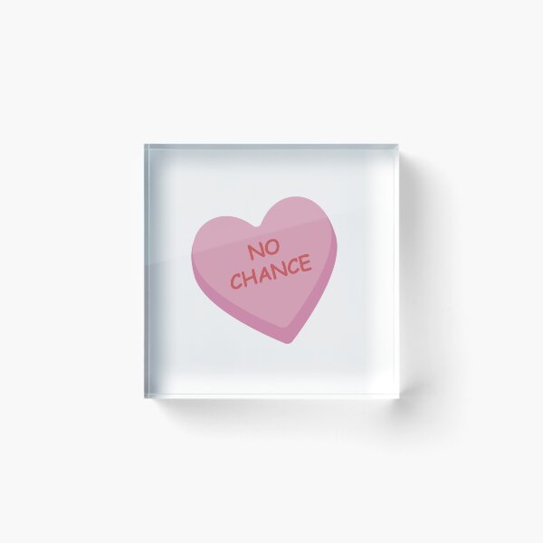 Item preview, "No Chance" Funny Pink Candy Heart designed and sold by burlybot.