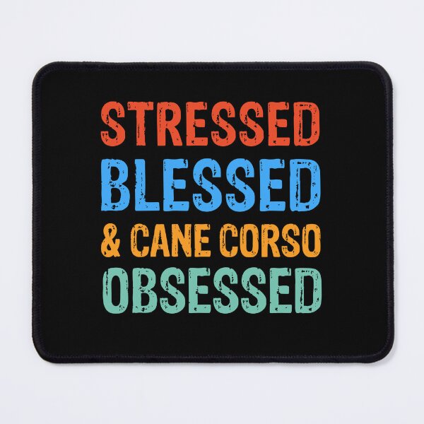 Item preview, Stressed Blessed and Cane Corso Obsessed Dog Gift  designed and sold by Guarddogdrive.