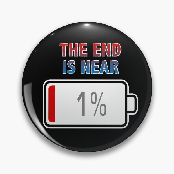 Item preview, The End Is Near with Battery at 1% designed and sold by Moodific.