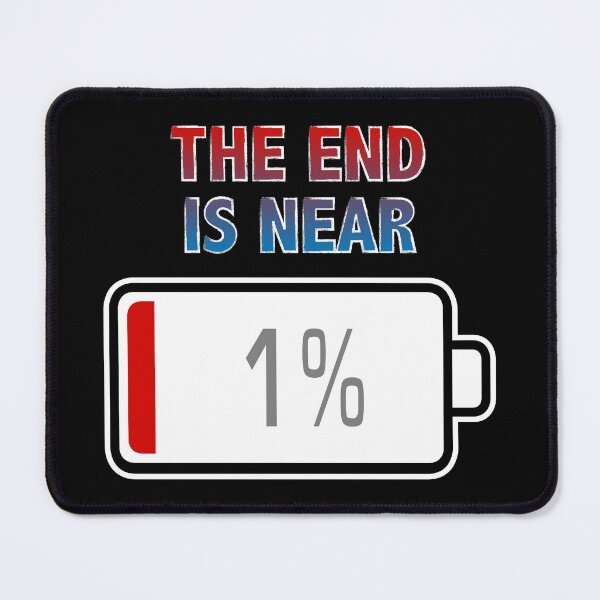 Item preview, The End Is Near with Battery at 1% designed and sold by Moodific.
