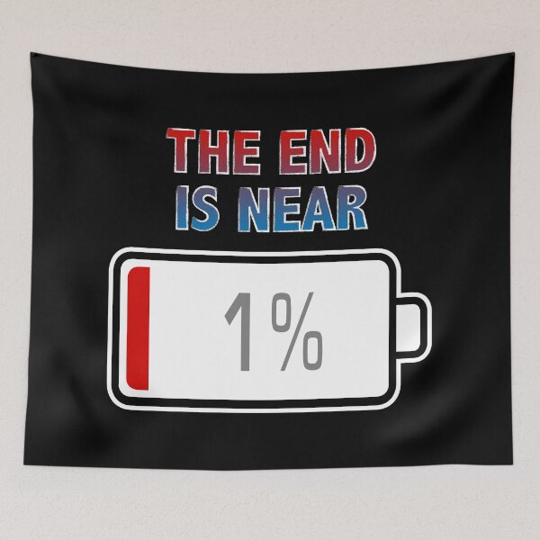 Item preview, The End Is Near with Battery at 1% designed and sold by Moodific.