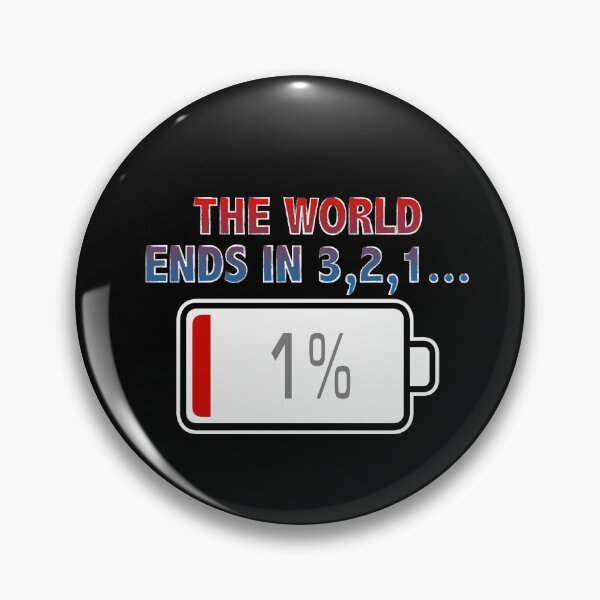 Item preview, The World Ends In 3, 2, 1... with Battery at 1% designed and sold by Moodific.