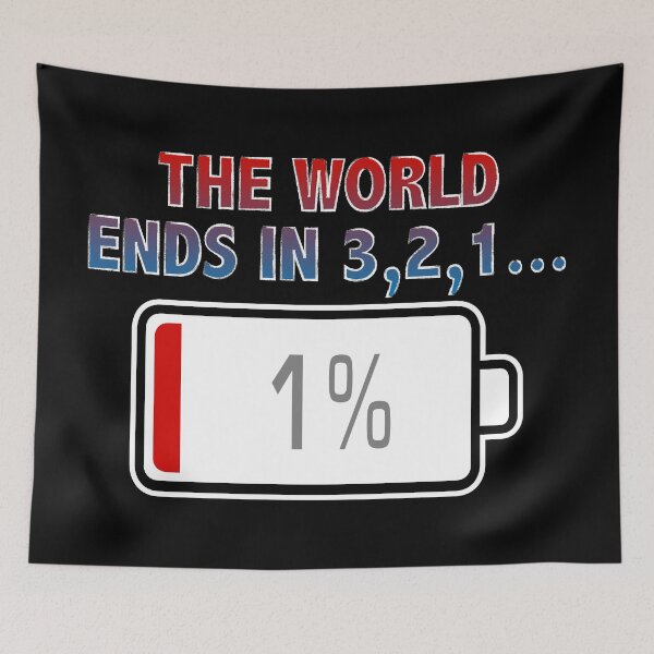 Item preview, The World Ends In 3, 2, 1... with Battery at 1% designed and sold by Moodific.