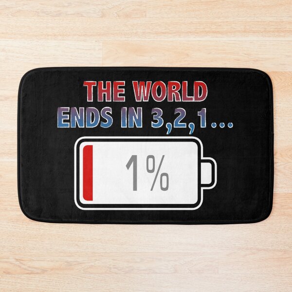 Item preview, The World Ends In 3, 2, 1... with Battery at 1% designed and sold by Moodific.
