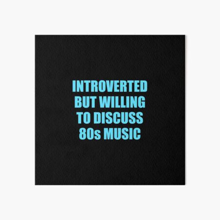 Artikel-Vorschau von Introvertiert, aber bereit, über Musik der 80er zu diskutieren, designt und verkauft von Inspirationmotivation.